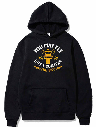 You May Fly But I Control The Sky PULLOVER THE AV8R